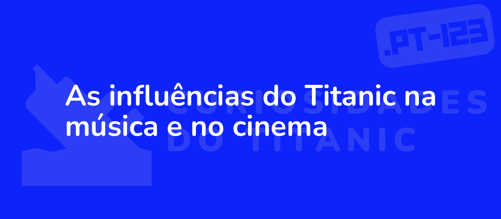 As influências do Titanic na música e no cinema